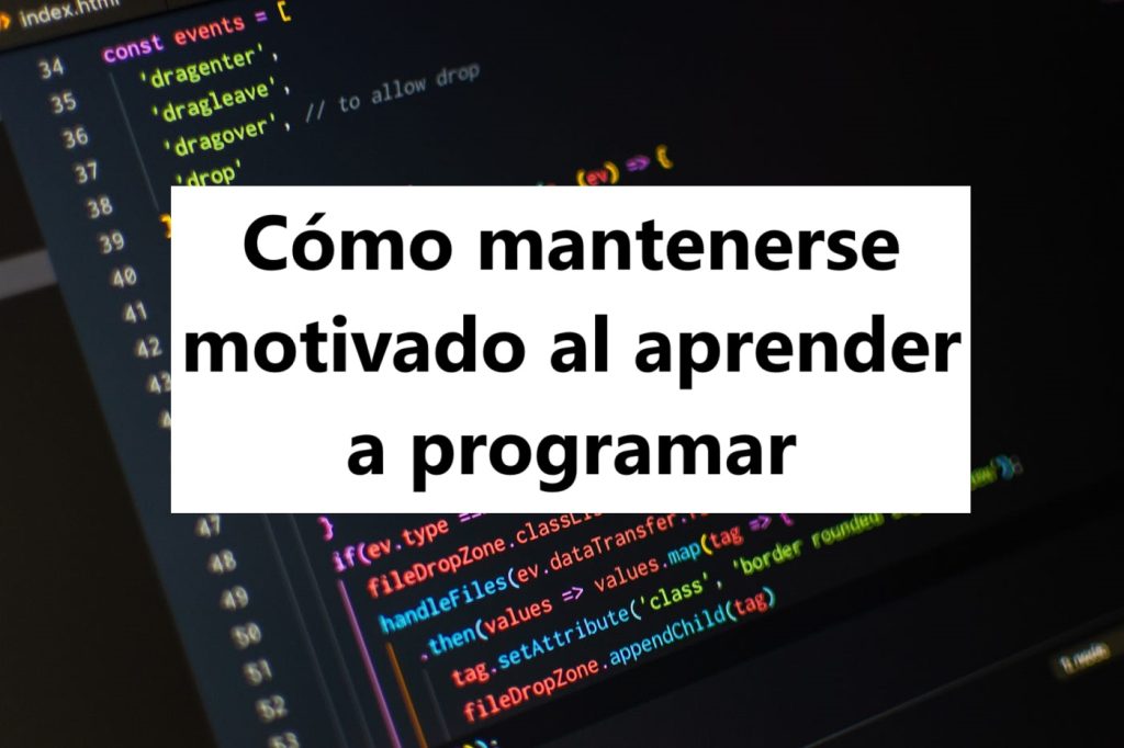 Cómo mantenerse motivado al aprender a programar