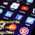 El impacto de las redes sociales