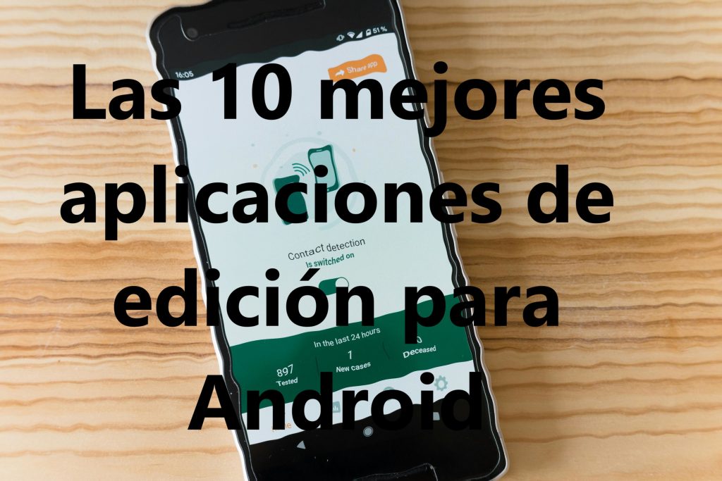 Las 10 mejores aplicaciones de edición para Android