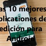 Las 10 mejores aplicaciones de edición para Android