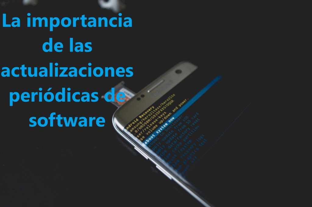 La importancia de las actualizaciones periódicas de software