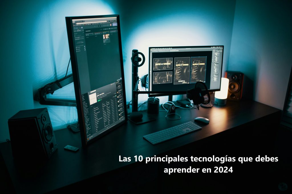 Las 10 principales tecnologías que debes aprender en 2024