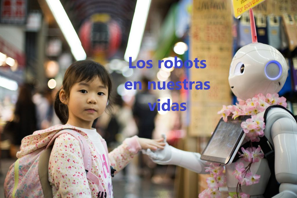 Los robots en nuestras vidas